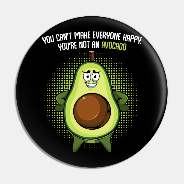 Avocado - Funny Sayings Vegan Guacamole Quote - Avocado - Pin | TeePublic Avocado - Funny Sayings Vegan Guacamole Quote - Avocado - Pin | TeePublic