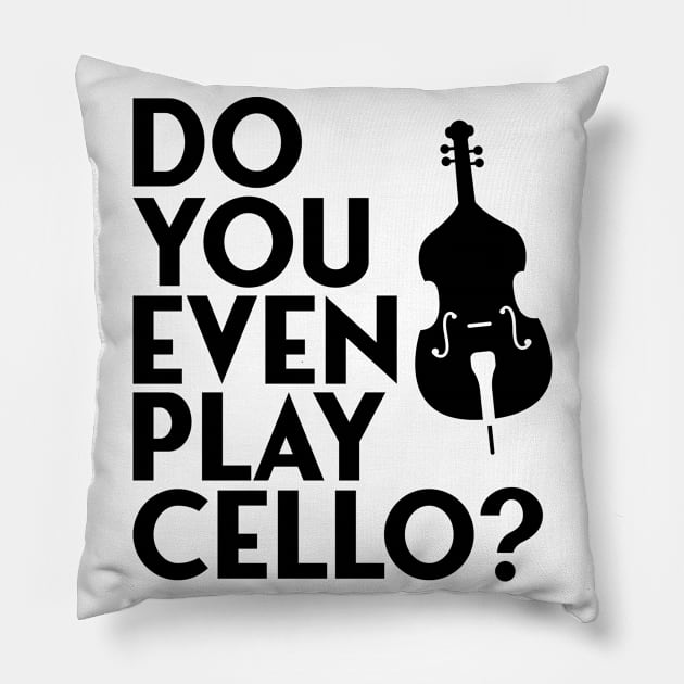 do you even play cello Pillow by Jabinga