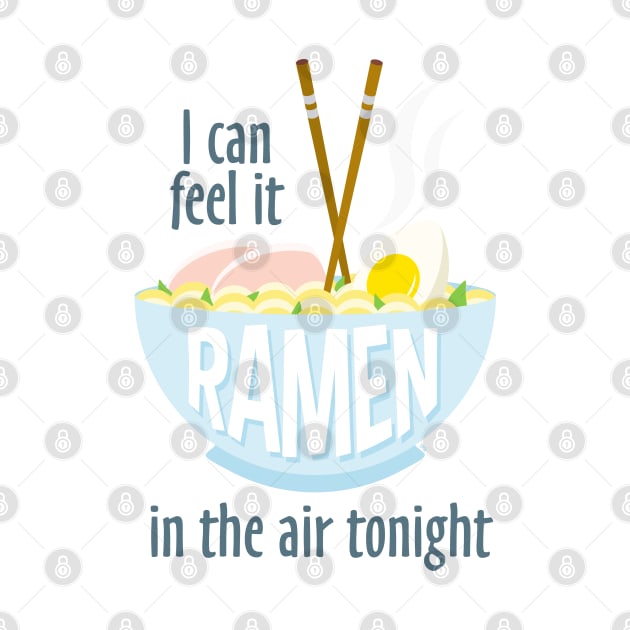 I Can Feel It Ramen In The Air Tonight... by FlyingDodo