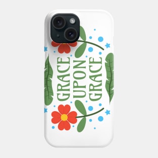 Grace upon Grace - John 1 16 - Grace in a Place of Grace Phone Case