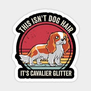 This Isnt Dog Hair Funny Cavalier King Charles Spaniel Magnet