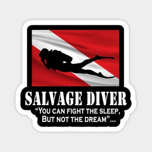 Salvage Diver- you can't fight the dream Magnet