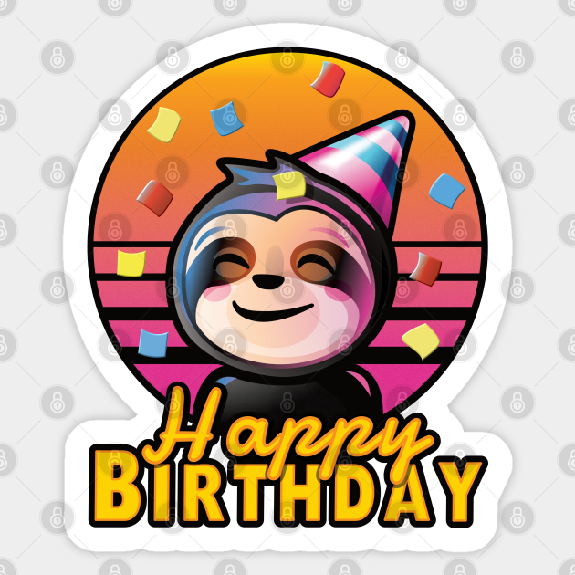 Happy Birthday Cute Sloth Party Animal Celebration Sloth Birthday Funny Gift Sticker Teepublic Happy Birthday Cute Sloth Party Animal Celebration Sloth Birthday Funny Gift Sticker Teepublic