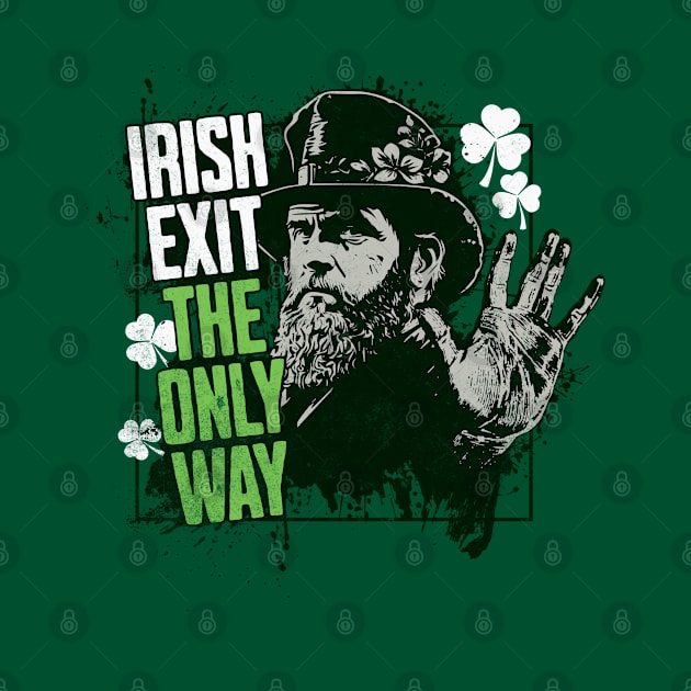 Irish Exit - Funny St. Patricks Day Drinking by alcoshirts