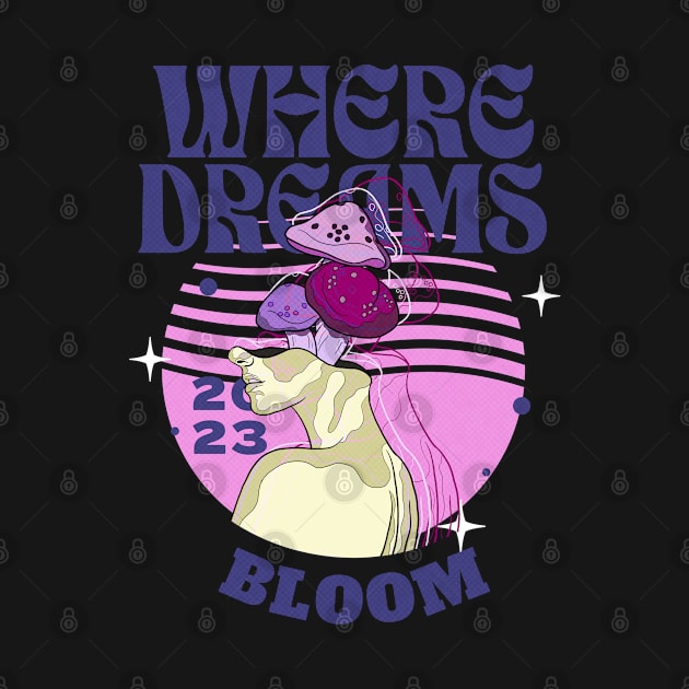 Where Dreams Bloom Psychedelic by Bvivid Apparel