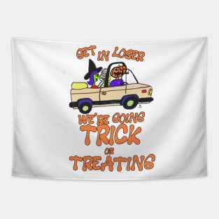 Get in Loser Trick or Treating Fun Slogan Tapestry