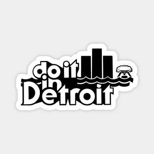 Do It in Detroit Magnet