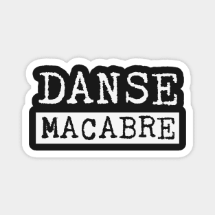 Danse Macabre Magnet