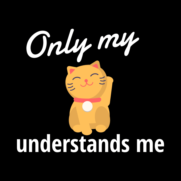 Only My Cat Understands Me by Dogefellas