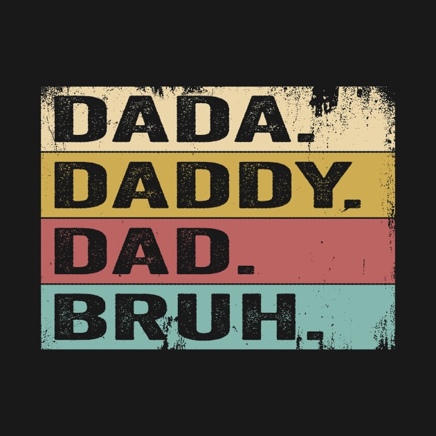 Dada Daddy Dad Bruh Fathers Day Vintage Funny Gift by CreativeSalek