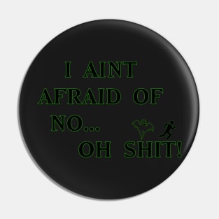 I Aint Afraid of No... Pin