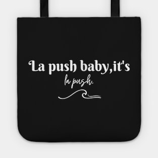 La Push baby, it's La Push. la push washington Tote