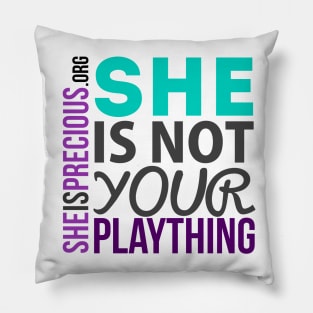 She is Not Your Plaything Pillow