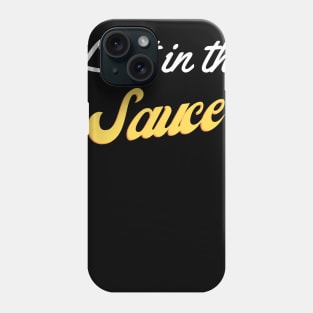 Lost in the Sauce Phone Case