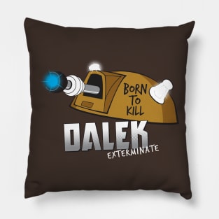 Dalek - Born To Kill Pillow