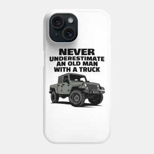 Never underestimate an old man with a truck Phone Case