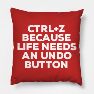 Ctrl+ Z Because Life Needs An Undo Button Pillow