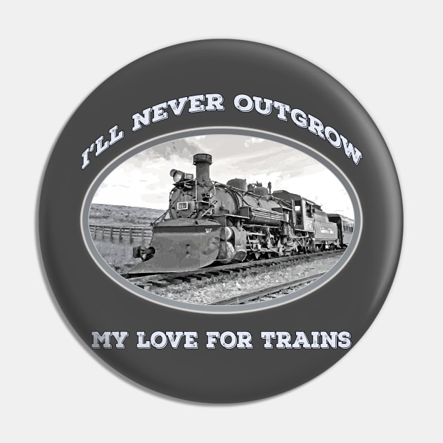 "I'll Never Outgrow my Love for Trains" - vintage, retro steam engine, locomotive, cool old trains Pin by jdunster