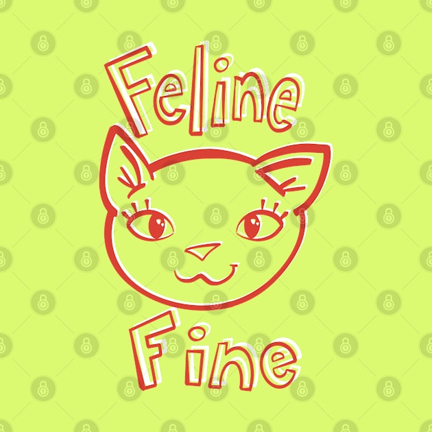 Funny Cat Pun Feline Fine by SubtleSplit