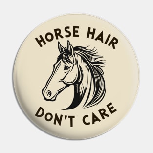 Horse hair don't care Pin