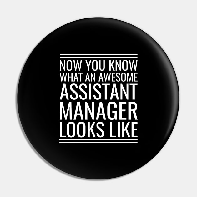 Now You Know What An Awesome Assistant Manager Looks Like Pin by Saimarts