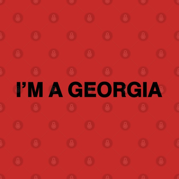 I'm a Georgia by textonshirts