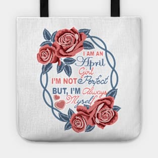 I Am An April Girl Tote