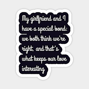 Funny girlfriend joke for valentine's day Magnet