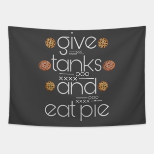 give tanks and eat pie Tapestry