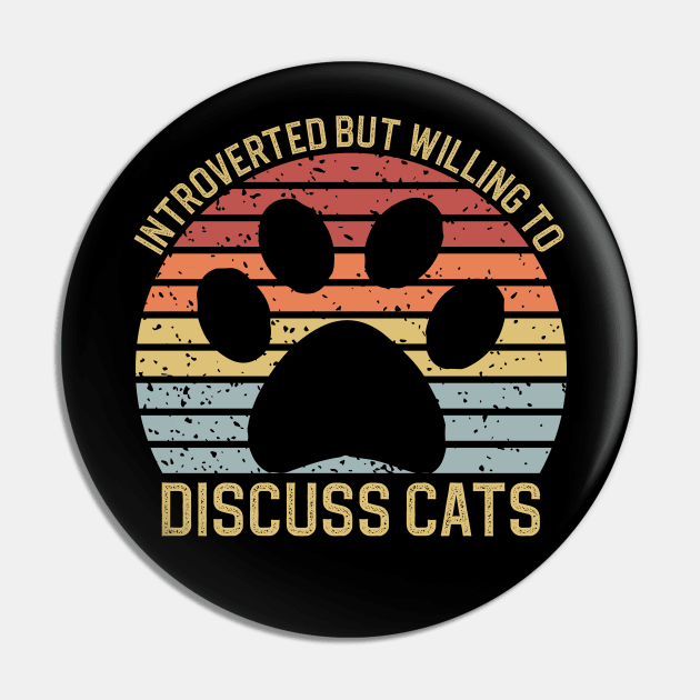 Introverted But Willing To Discuss Cats Pin by DragonTees