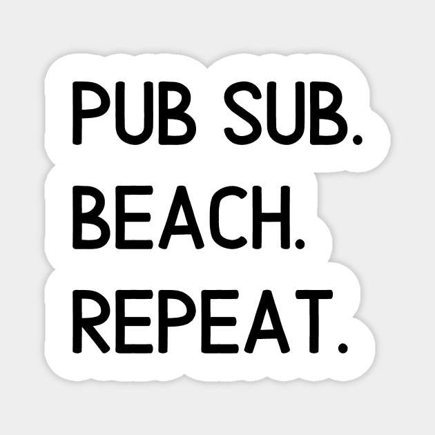 Pub Sub. Beach. Repeat. Magnet by Toad House Pixels