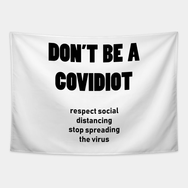 don't be a covidiot Tapestry by tita