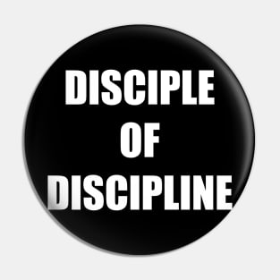 DISCIPLE OF DISCIPLINE Pin