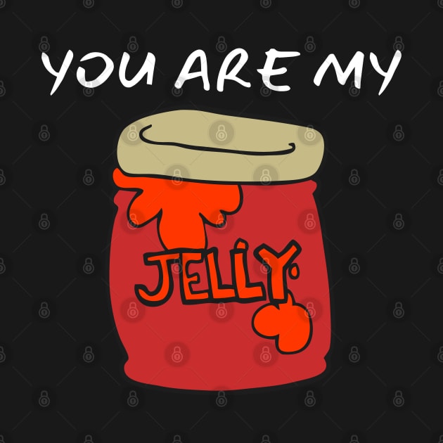 You Are My Jelly_(I Am Your Peanut Butter) by leBoosh-Designs