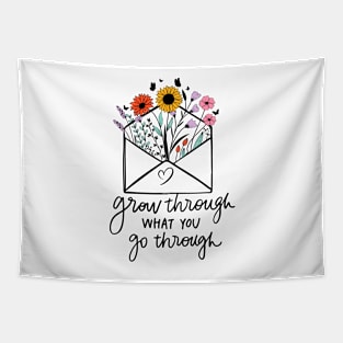 grow through what go through Tapestry