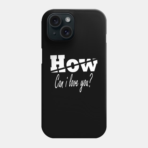 How can i love you? Phone Case by Marioma