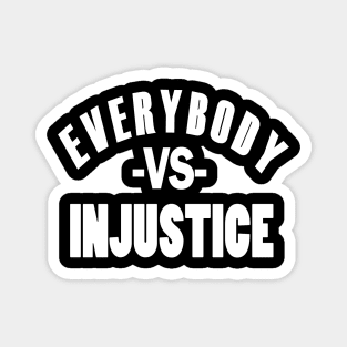 Everybody VS Injustice Magnet