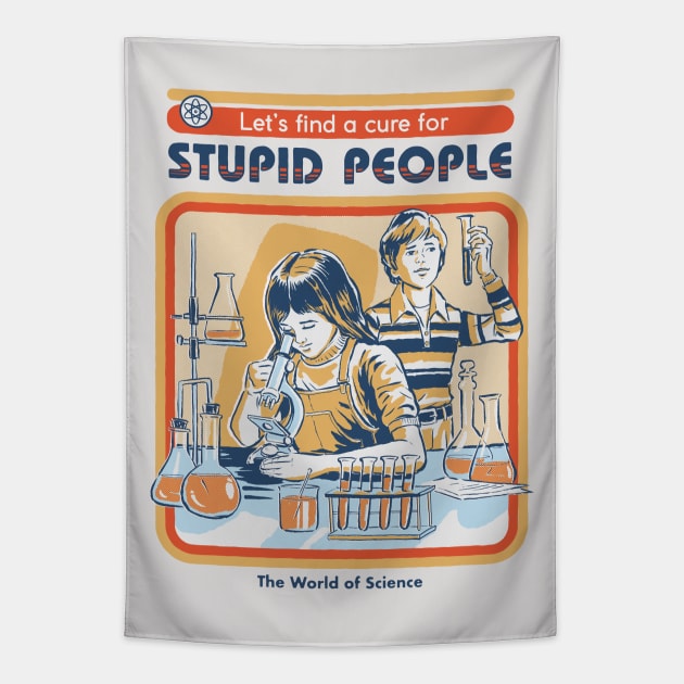 A Cure for Stupid People Tapestry by Steven Rhodes
