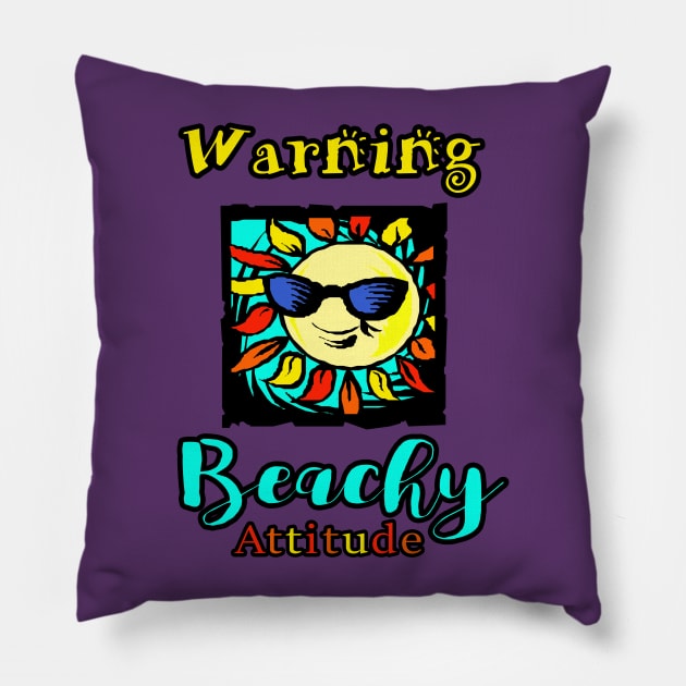 Beachy Attitude Collection Pillow by TerriMiller111