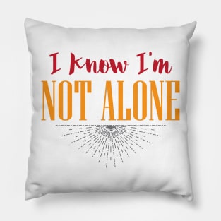 not alone Pillow