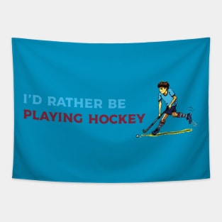 I'd rather be playing hockey Tapestry