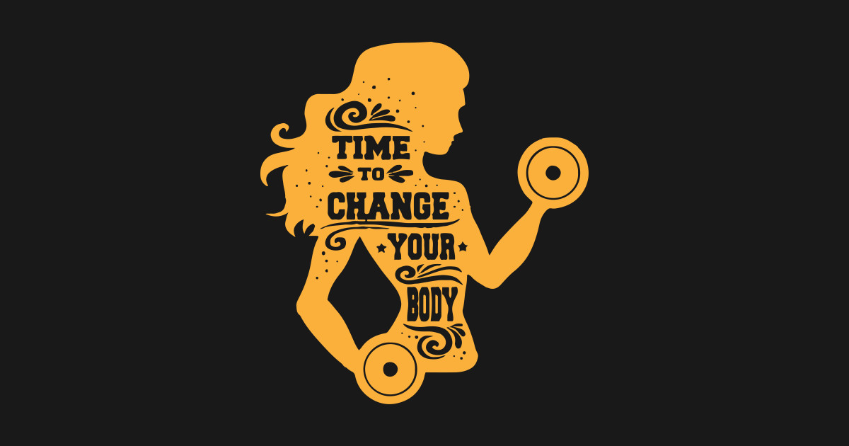 Time To Change Your Body Gym Workout Fitness By Fromherotozero