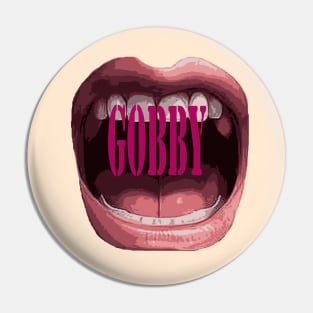 Gobby A Chatterbox Who Talks Too Loudly Pin