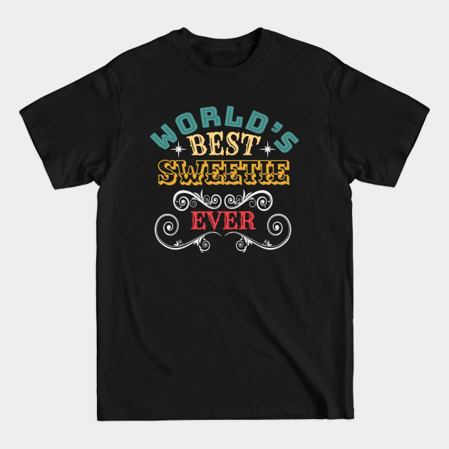 Discover Worlds Best Sweetie Ever - Sweetie - T-Shirt