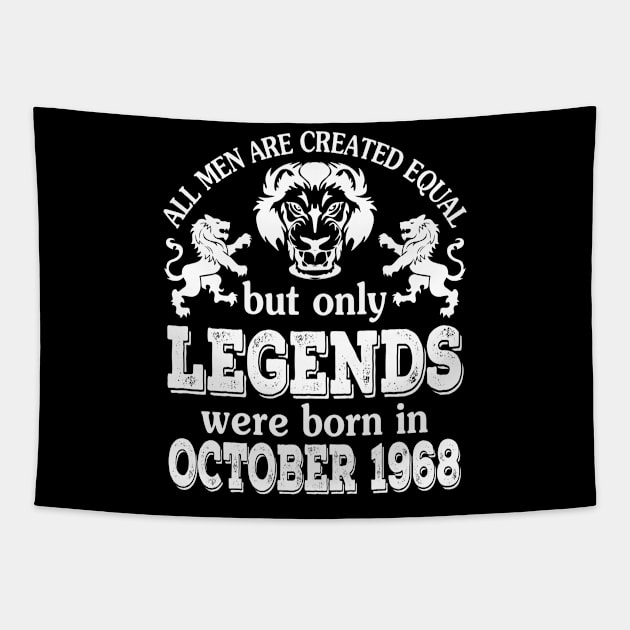 All Men Are Created Equal But Only Legends Were Born In October 1968 Happy Birthday To Me You Tapestry by bakhanh123