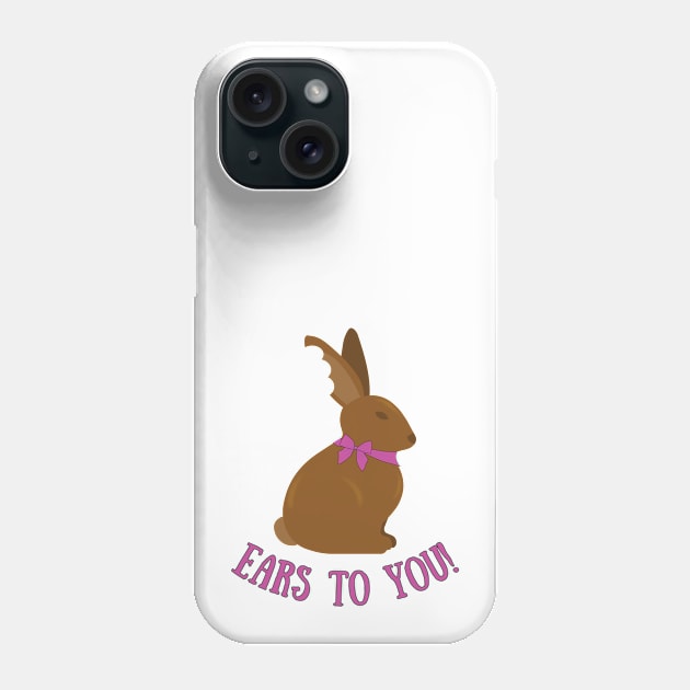 Ears to You Easter Chocolate Bunny Phone Case by Zennic Designs