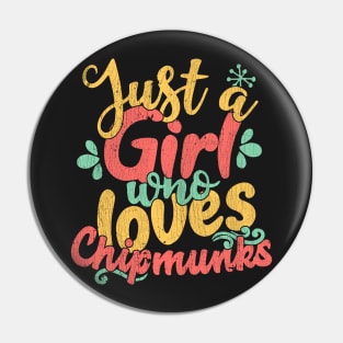 Just A Girl Who Loves Chipmunks Gift print Pin