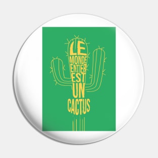 The whole world is a cactus - Jacques Dutronc Pin