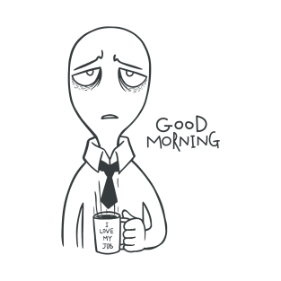 Good morning t-shirt T-Shirt