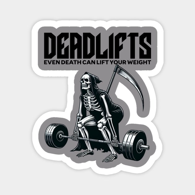 Deadlift even Death can lift your weight Magnet by Alisia's Store 1